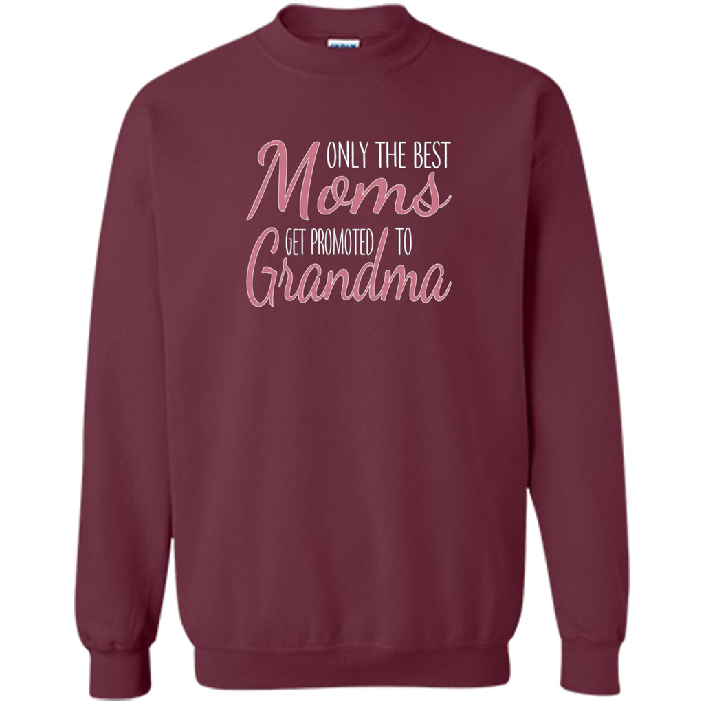 Only The Best Moms Get Promoted To Grandma T-shirt
