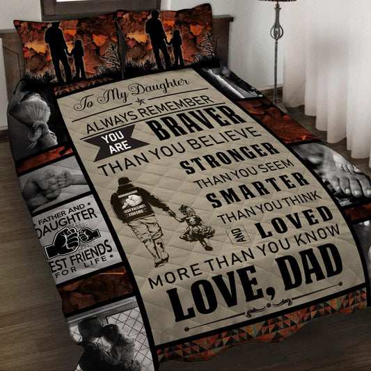 To My Daughter Always Remember You Are Brave Than You Believe Love Dad 3D Quilt Set King (230x260CM)