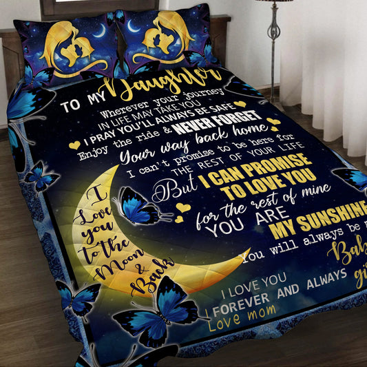 To My Daughter Wherever Your Journey In Life May Take You Love Mom 3D Quilt Set King (230x260CM)