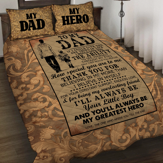 My Dad My Hero To My Dad If I Could Give You One Thing In Life 3D Quilt Set King (230x260CM)
