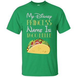 Taco T-shirt My Disney Princess Name Is Taco Belle