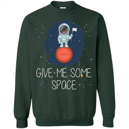 Give Me Some Space Funny Astronaut' Planet T-Shirt Forest Green