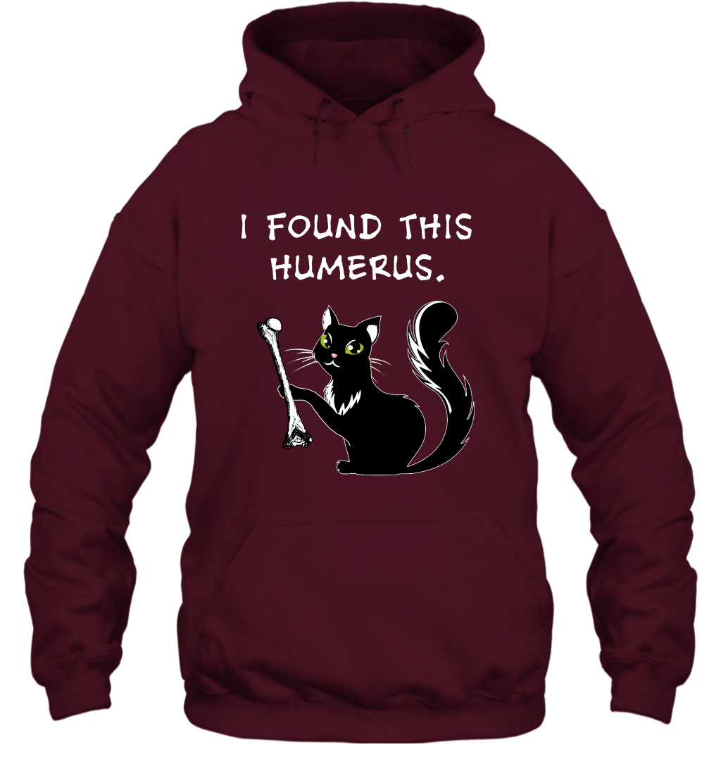 I Found This Humerus Shirt Hoodie Hoodie Maroon