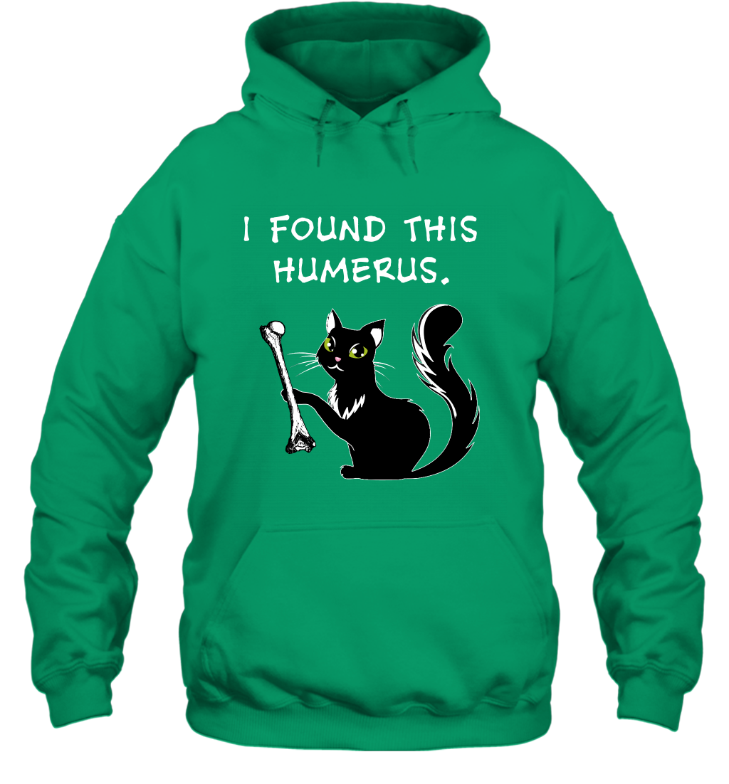 I Found This Humerus Shirt Hoodie Hoodie Irish