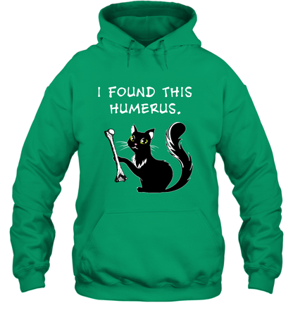 I Found This Humerus Shirt Hoodie Hoodie Irish