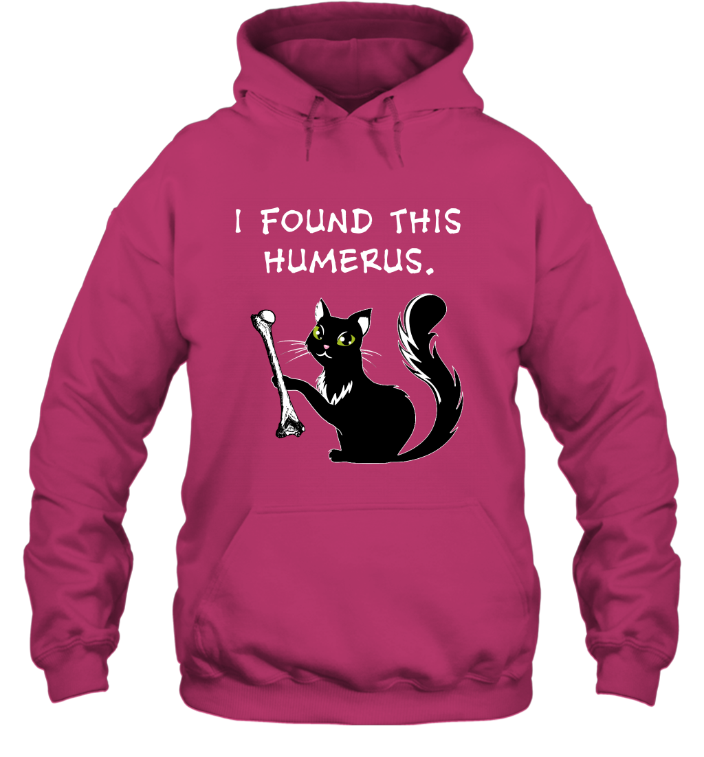 I Found This Humerus Shirt Hoodie Hoodie Heliconia