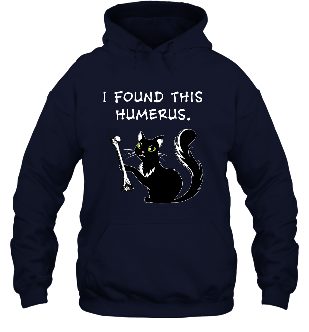 I Found This Humerus Shirt Hoodie Hoodie Navy