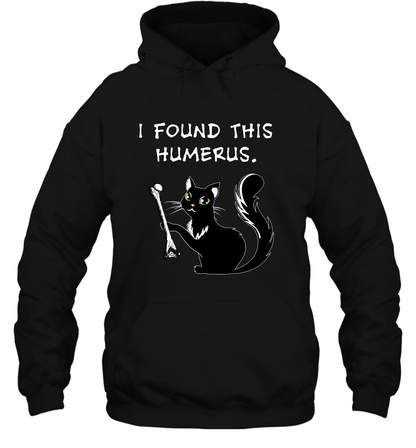 I Found This Humerus Shirt Hoodie Hoodie Black