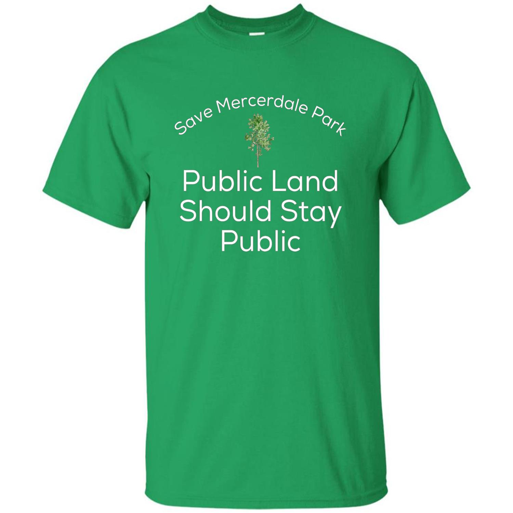 Save Mercerdale Park Public Land Should Stay Public T-shirt Irish Green