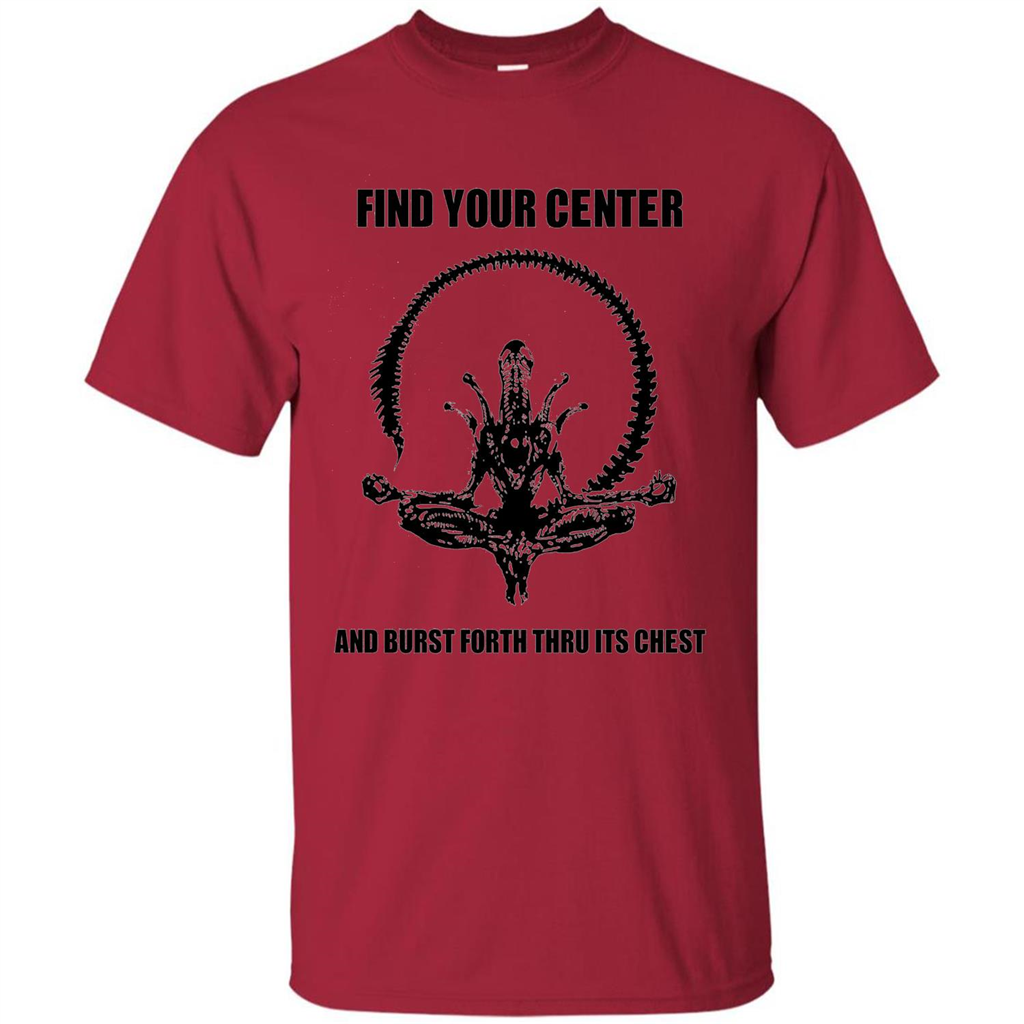 Find Your Center And Burst Forth Thru Its Chest T-shirt Cardinal
