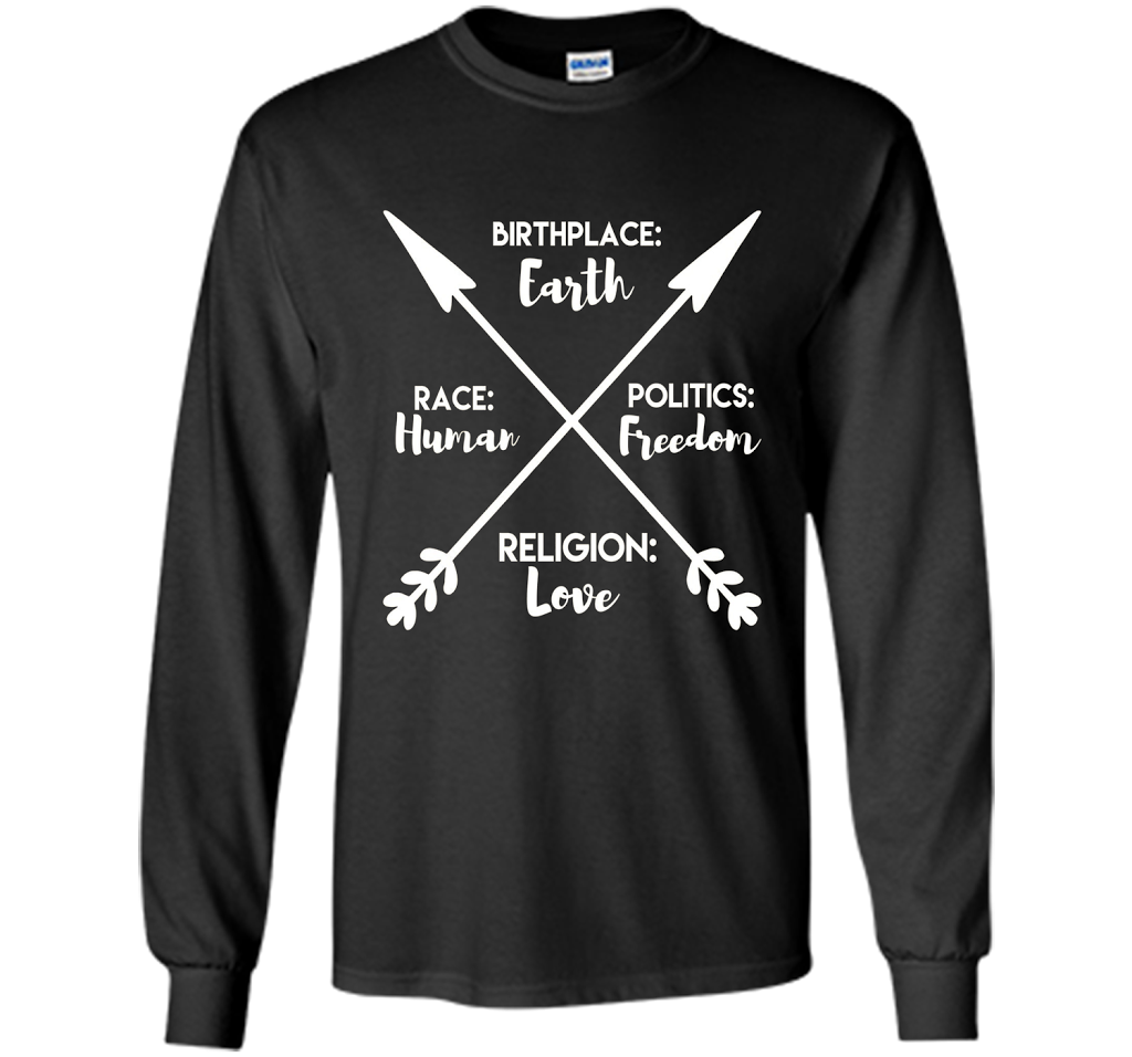 Birthplace Earth Race Human Politics Religion Love T-Shirt cool shirt Black
