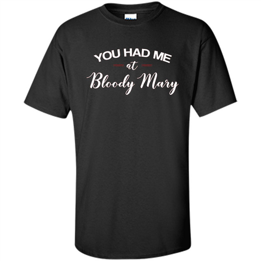 You Had Me At Bloody Mary T-shirt Black