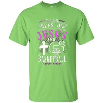 Basketball T-shirt This Girl Runs On Jesus And Basketball T-shirt Lime