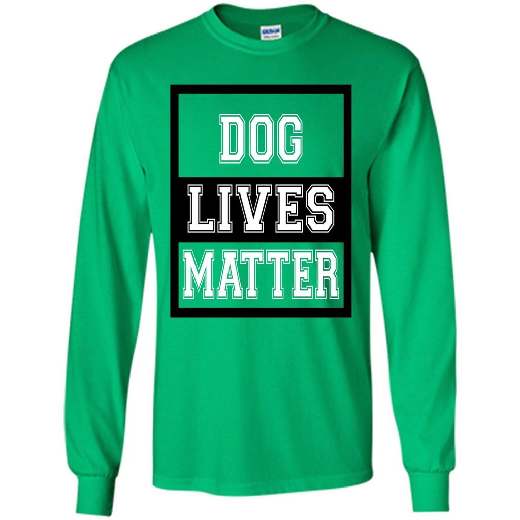 Dog Lives Matter Animal Rights Protest T-shirt Irish Green