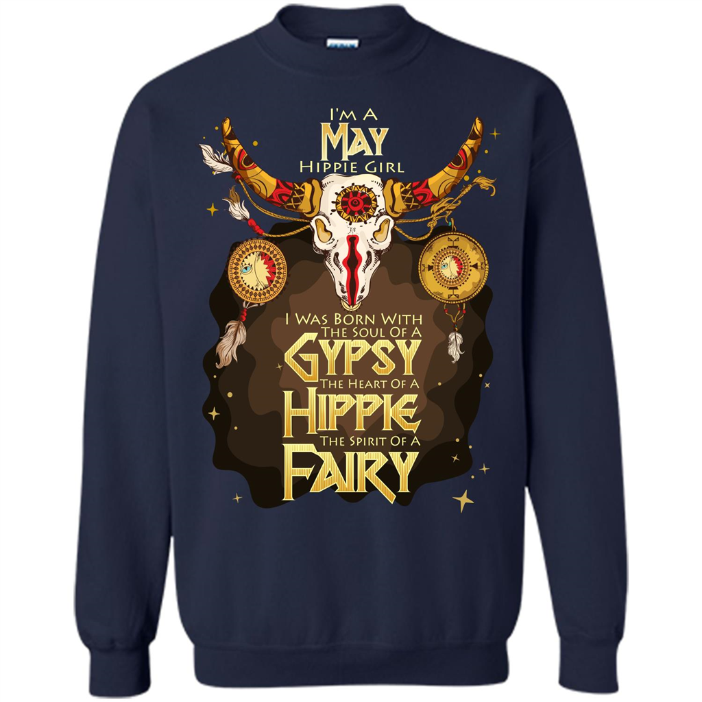 May Hippie Girl T-shirt Was Born With The Soul Of A Gypsy The Heart Of A Hippie The Spirit Of A Fairy Navy