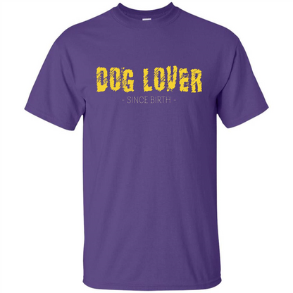 Dog Lover Since Birth T-shirt Purple