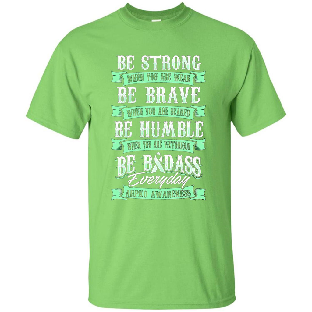 Be Strong Be Brave Be Humble Be Badass T-shirt Lime