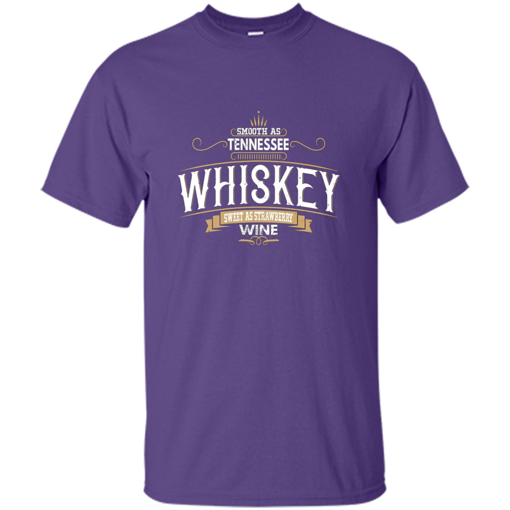 Smooth As Tennessee Whiskey Sweet As Strawberry Wine T-shirts Purple
