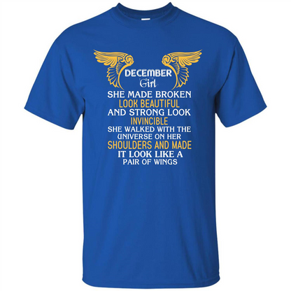 December Girl She Made Broken Look Beautiful T-shirt Royal