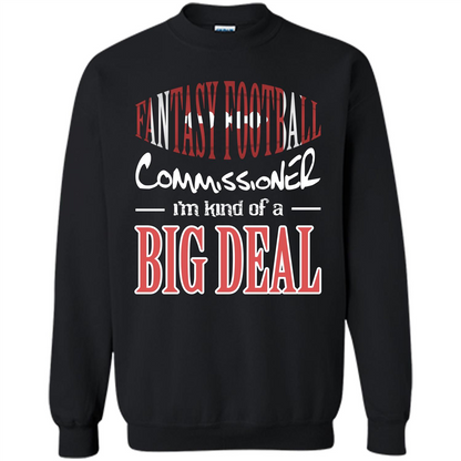 Fantasy Football Commissioner I'm Kind Of A Big Deal T-shirt Black