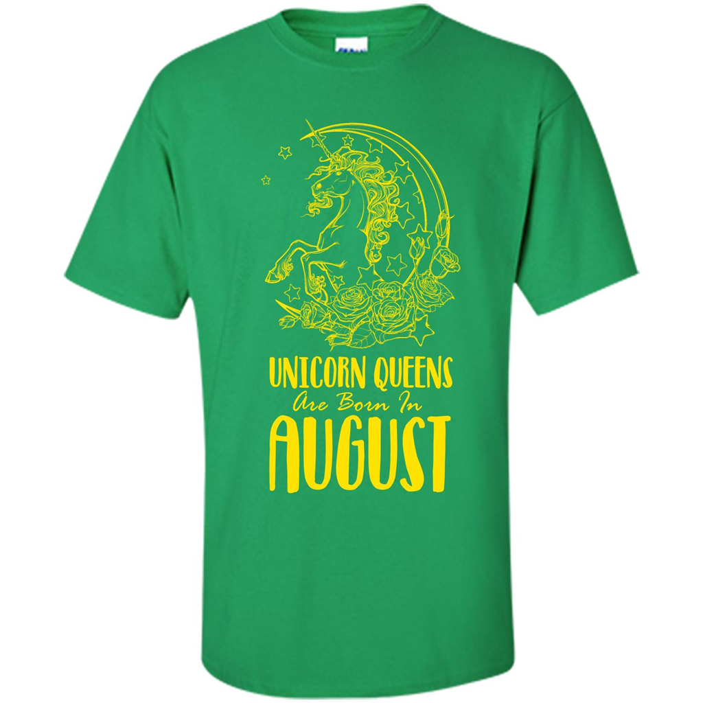 Augus Unicorn T-shirt Unicorn Queens Are Born In August Irish Green