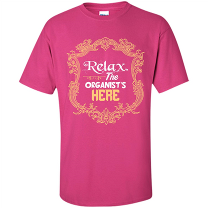 Relax. The Organist's Here T-shirt Heliconia