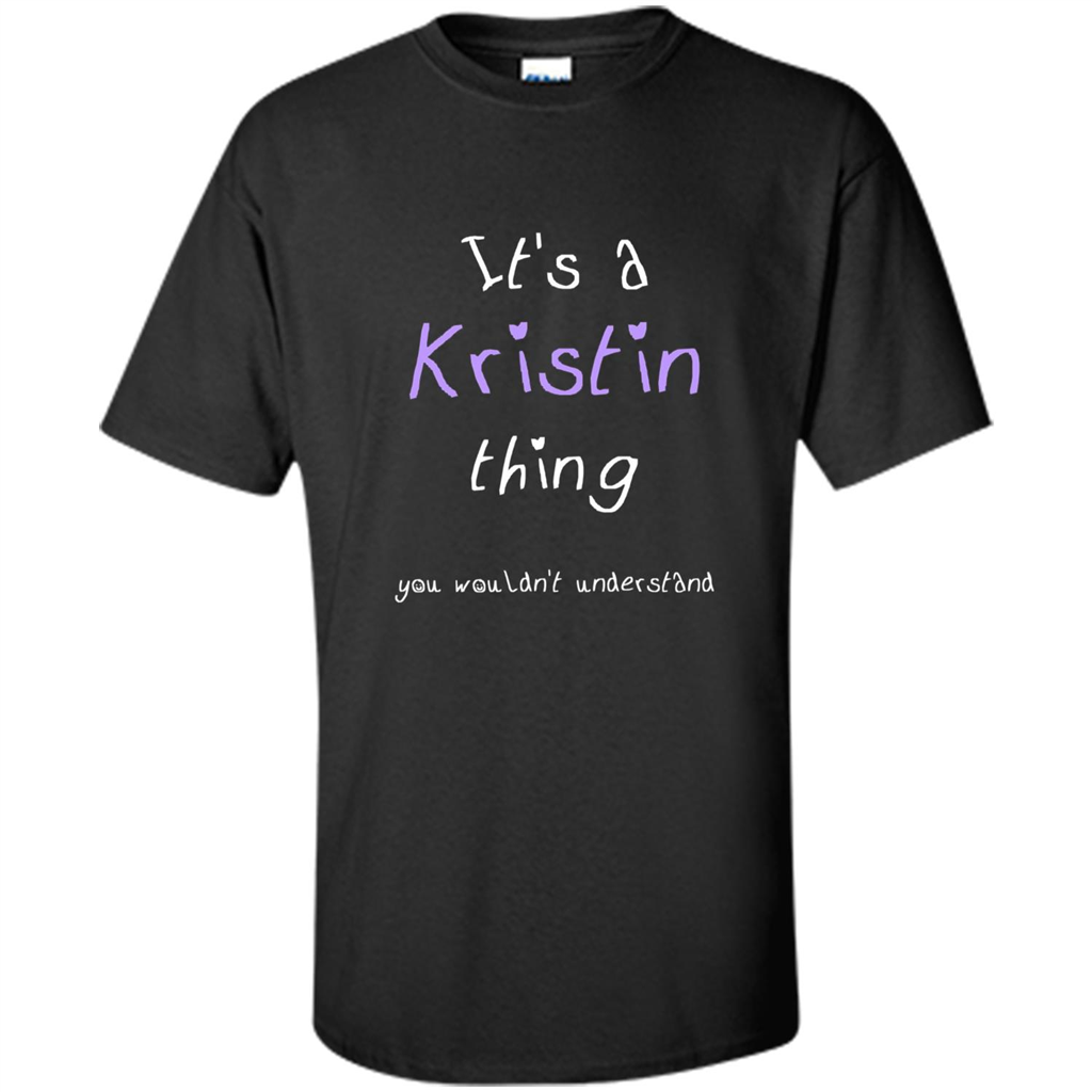 Funny Personalized First Name T-Shirt It's A Kristin Thing Black