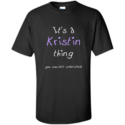 Funny Personalized First Name T-Shirt It's A Kristin Thing Black