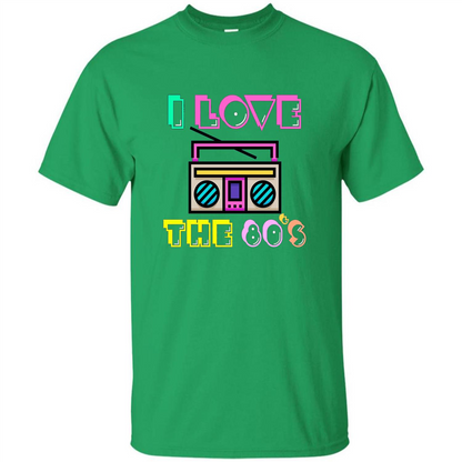 I Love The 80's T-shirt Irish Green