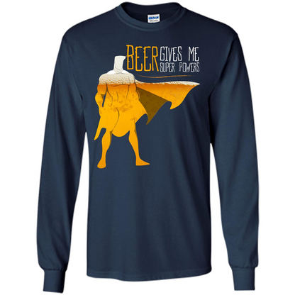 Beer. Beer Gives Me Super Powers T-shirt Navy