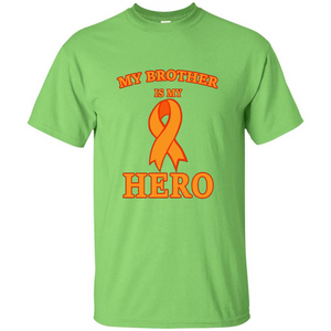 Cancer Awareness T-shirt My Brother Is My Hero