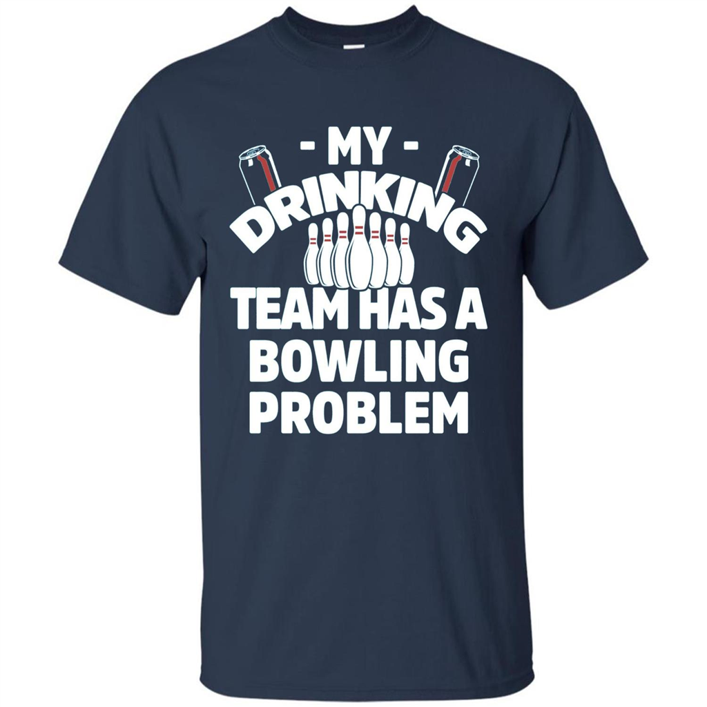 My Drinking Team Has A Bowling Problem T-shirt Navy