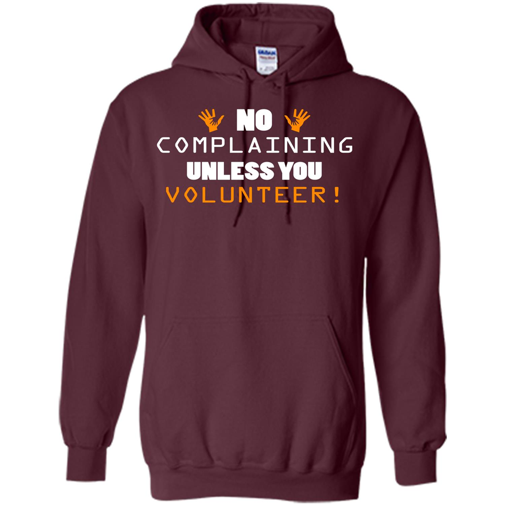 No Complaining Unless You Volunteer T-shirt Maroon