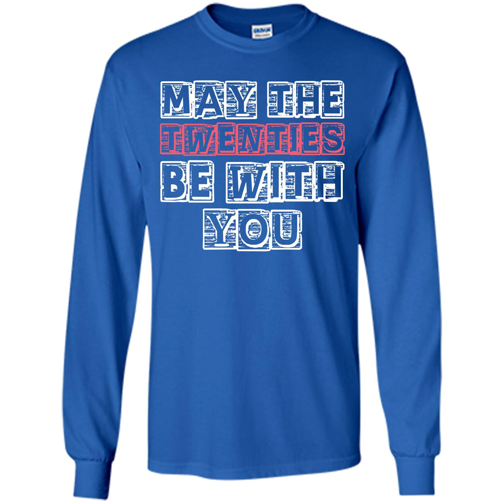 Birthday Gift T-shirt May The Twenties Be With You T-shirt Royal