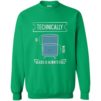 Technically Glass Is Always Full T-Shirt 50 Water 50 Air