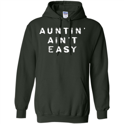 Aunt T-shirt Auntin’ Ain’t Easy T-shirt Forest Green
