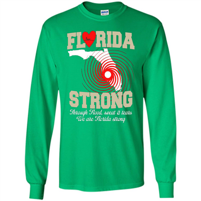Through Flood, Sweat And Tears T-Shirt Florida Strong T-Shirt Irish Green