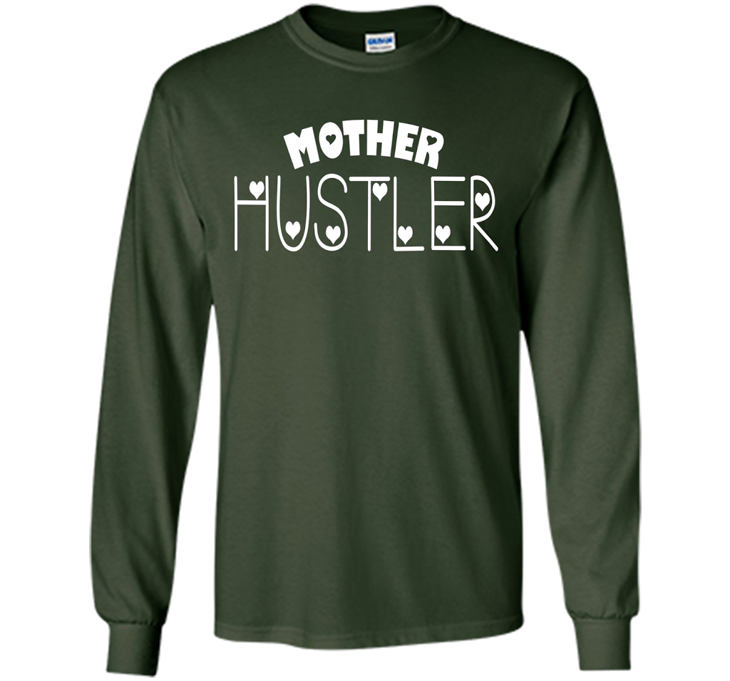 Funny T-shirt Mother Hustler cool shirt Forest Green