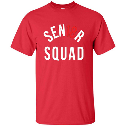 Sen18r Senior Squad Red Class of 2018 T-Shirt Red