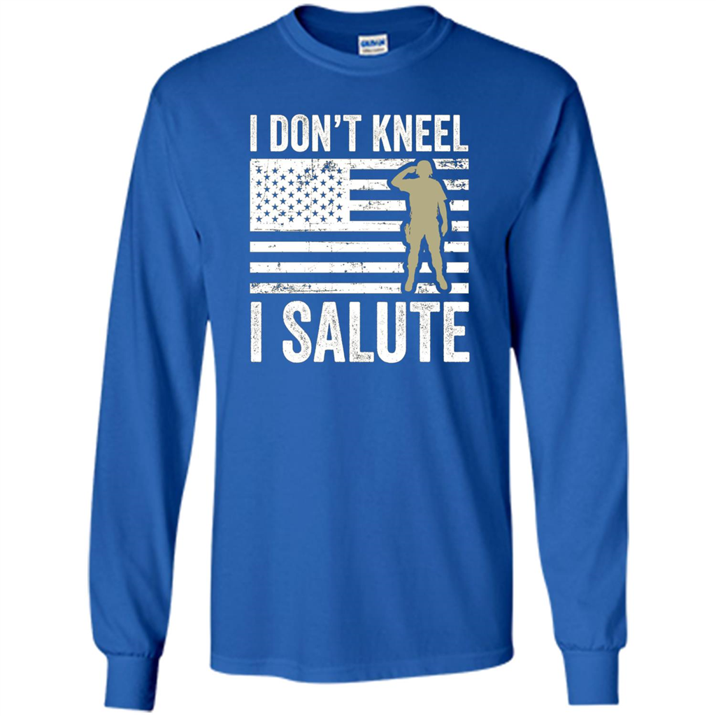 Military T-shirt I Don't Kneel I Salute T-shirt Royal