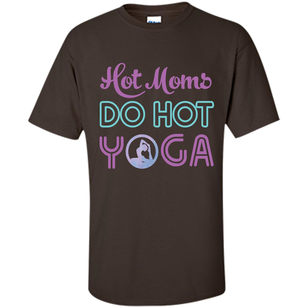 Yoga Mom T-shirt Hot Moms Do Hot Yoga Dark Chocolate