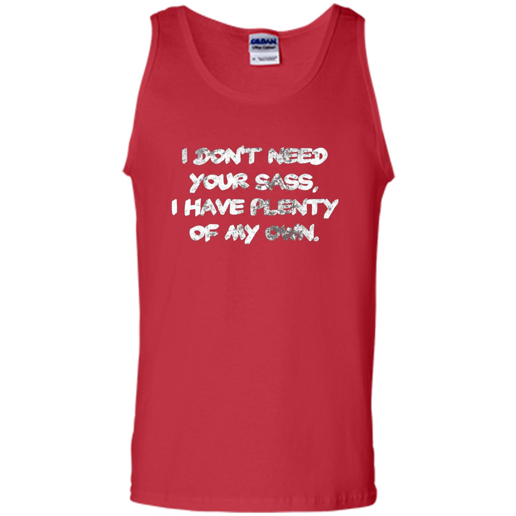 I Don't Need Your Sass T-shirt Red
