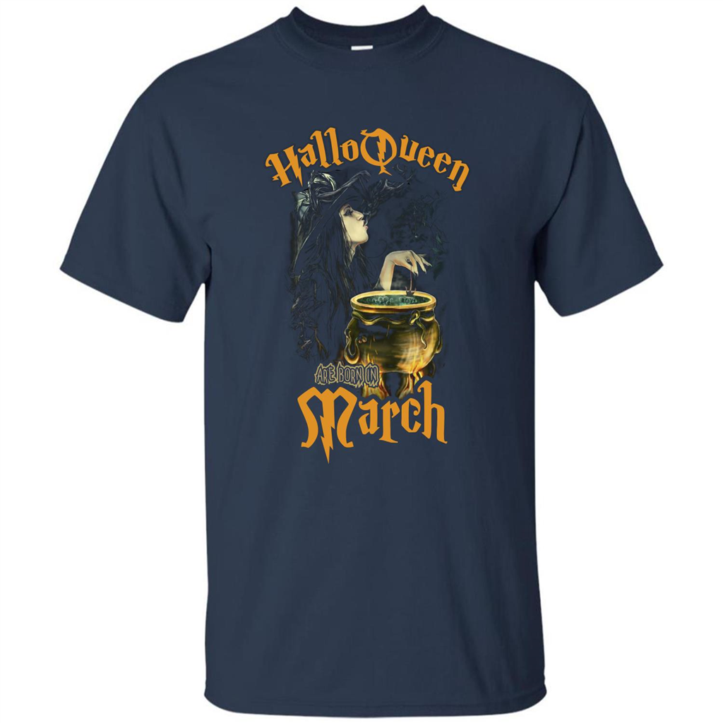 HalloQueen Are Born In March T-shirt Navy