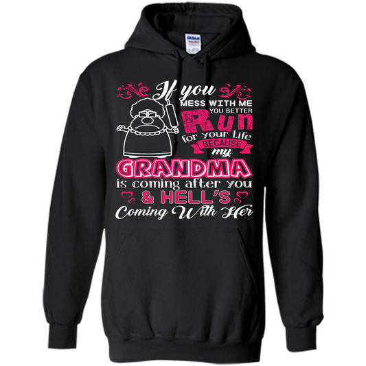 Family T-shirt If You Mess With Me You Better Run For Your Life Black