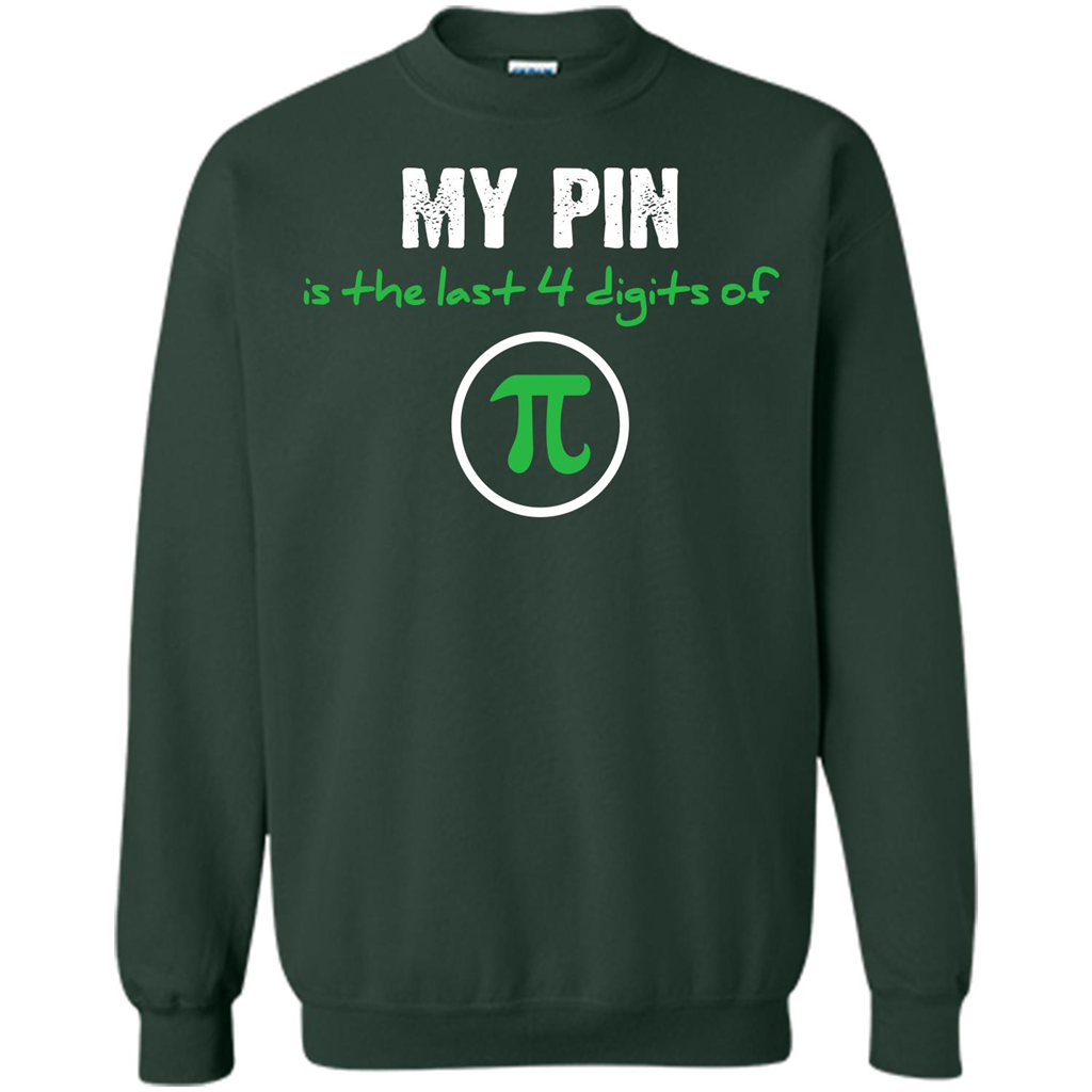 Funny Math T-shirt My Pin Is The Last 4 Digits Of Pi Forest Green