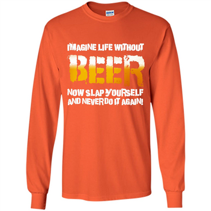Beer T-shirt Imagine Life Without Beer Orange