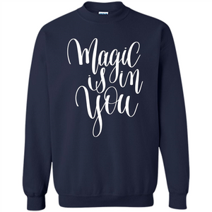Magic Is In You T-shirt