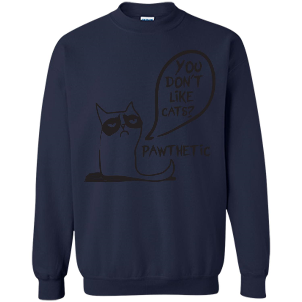 Cat Lover. You Donäó»t Like Cats. Pawthetic T-shirt Navy