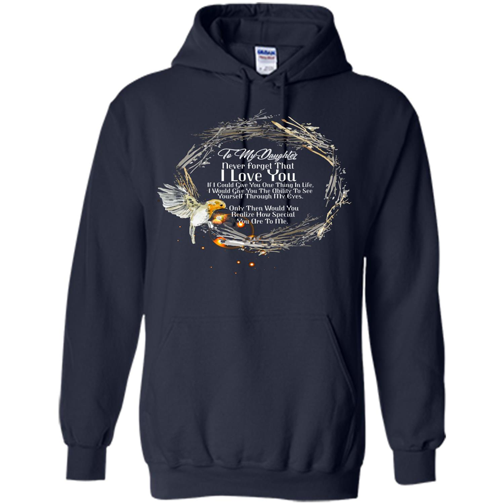 Daddy T-shirt To My Daughter Never Forget That I Love You Navy