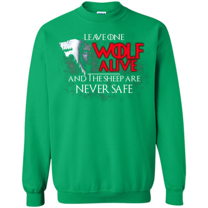 GOT T-shirt Leave One Wolf Alive And The Sheep Are Never Safe Irish Green